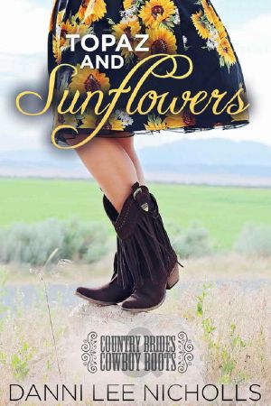 [Country Brides & Cowboy Boots 01] • Topaz And Sunflowers